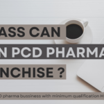 Minimum Qualification to Start a PCD Pharma Franchise